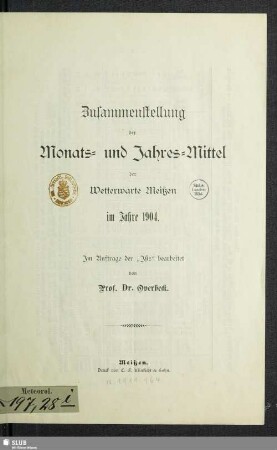 1904: Zusammenstellung der Monats- und Jahres-Mittel der Wetterwarte Meißen : im Jahre ...