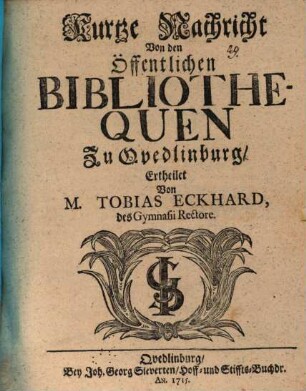 Kurtze Nachricht Von den Öffentlichen Bibliothequen Zu Qvedlinburg
