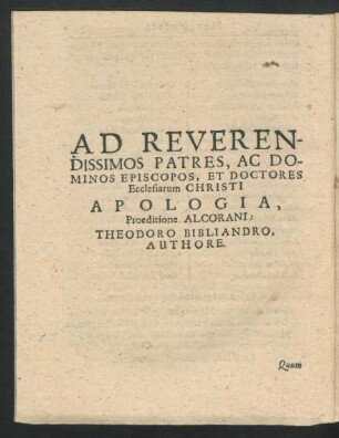 Ad Reverendissimos Patres, Ac Dominos Episcopos, Et Doctores Ecclesiarum Christi Apologia, Proeditione Alcorani