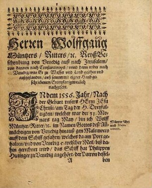 Reyßbeschreibung Deß Gestrengen vnd Vesten Herrn Wolffgang Müntzers von Babenberg, Ritters, etc., : Von Venedig auß nach Jerusalem, Damascum vnd Constantinopel, vnd dann wider nacher Venedig ; Darinnen die gelegenheit derselben Länder, Innwohnenden Völcker, Sitten vnd Gottesdienst, ...