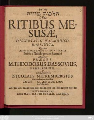 [...] s. De Ritibus Mesusae, Dissertatio Talmudico-Rabbinica