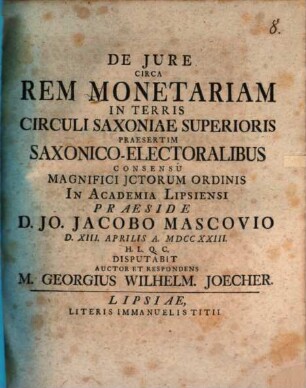 De Jure Circa Rem Monetariam In Terris Circuli Saxoniae Superioris Praesertim Saxonico-Electoralibus