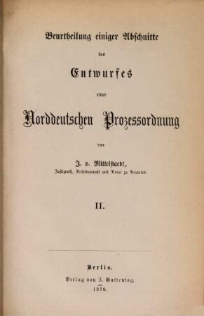 Beurtheilung einiger Abschnitte des Entwurfes einer Norddeutschen Prozeßordnung, II