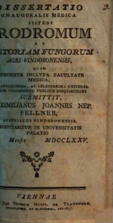 Dissertatio Inauguralis Medica Sistens Prodromum Ad Historiam Fungorum Agri Vindobonensis
