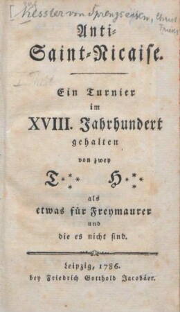 Anti-Saint-Nicaise : ein Turnier im XVIII. Jahrhundert ; gehalten von zwey T. H. als etwas für Freymaurer und die es nicht sind