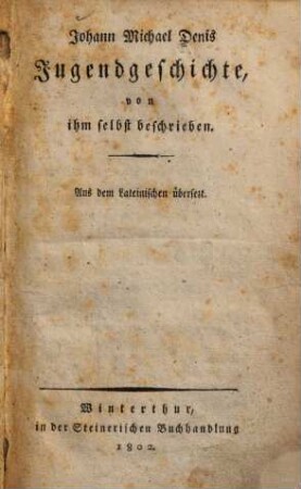 Jugendgeschichte : von ihm selbst beschr. ; a. d. Lat.