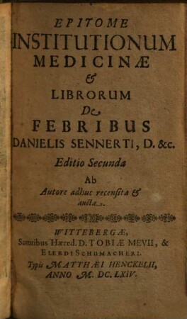 Epitome institutionum medicinae & librorum de febribus Danielis Sennerti
