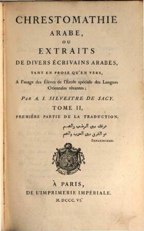 Chrestomathie arabe : ou extraits de divers écrivains arabes, tant en prose qu'en vers, à l'usage des élèves de l'école spéciale des langues orientales vivantes, 2. Première partie de la traduction