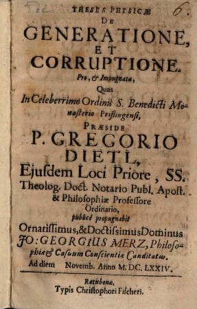 Theses physicae de generatione et corruptione, pro, & impugnatae
