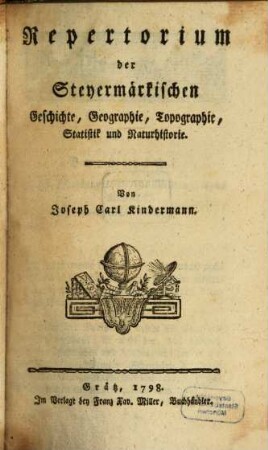 Repertorium der Steyermärkischen Geschichte, Geographie, Topographie, Statistik und Naturhistorie