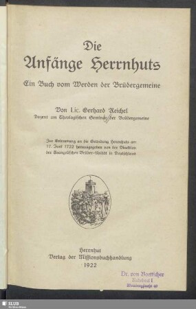 Die Anfänge Herrnhuts : ein Buch vom Werden der Brüdergemeine : zur Erinnerung an die Gründung Herrnhuts am 17. Juni 1722
