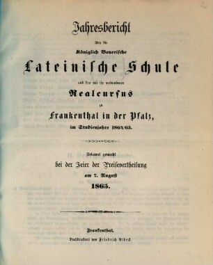 Jahresbericht über die Königliche Lateinschule zu Frankenthal in der Pfalz : im Studienjahre ... 1864/65