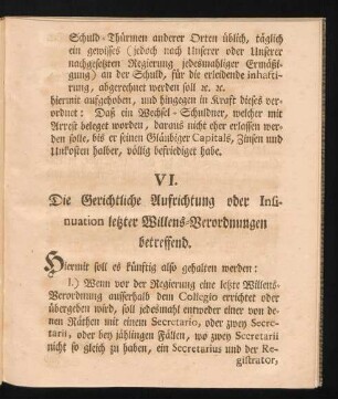 VI. Die Gerichtliche Aufrichtung oder Insinuation letzter Willens-Verordnungen betreffend.