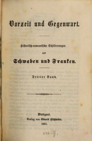 Vorzeit und Gegenwart : Historisch-romantische Schilderungen aus Schwaben und Franken. (3 Bde in 2.), 3