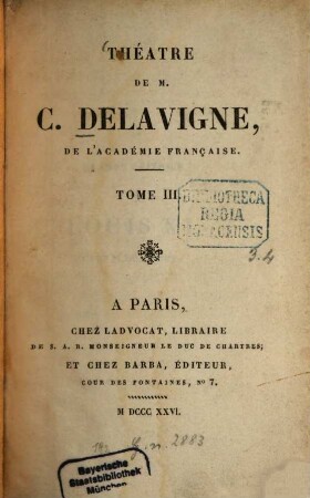 Théâtre de C. Delavigne. 3. Louis XI. - 345 S.
