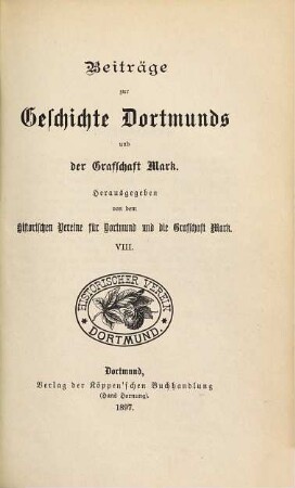 Beiträge zur Geschichte Dortmunds und der Grafschaft Mark. 8. 1897