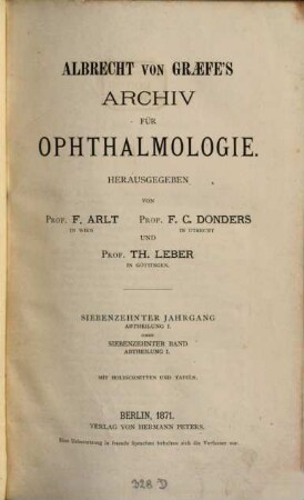 Albrecht von Graefes Archiv für Ophthalmologie. 17, 17. 1871