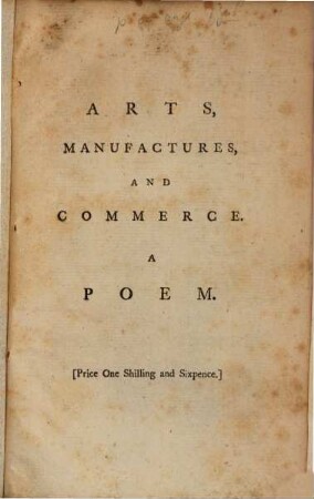 Arts, Manufactures and Commerce : a Poem