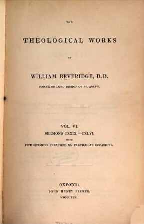 The theological works. 6. Sermons CXXIX-CXLVI.1845.VIII, 461 S.