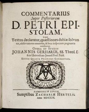 Commentarius Super Posteriorem D. Petri Epistolam : in quo Textus declaratur, quæstiones dubiæ solvuntur, observationes eruuntur, & loca in speciem pugnantia conciliantur