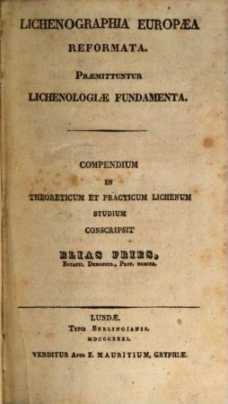 Lichenographia Europaea reformata : praemittuntur lichenologiae fundamenta ; compendium in theoreticum et practicum lichenum studium