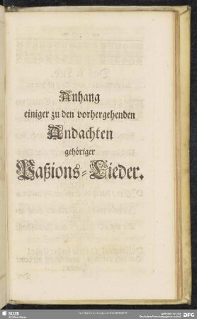 Anhang einiger zu den vorhergehenden Andachten gehöriger Paßions-Lieder