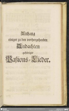 Anhang einiger zu den vorhergehenden Andachten gehöriger Paßions-Lieder
