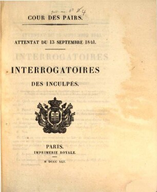 Attentat du 13 Septembre 1841, [4]. Interrogatoires des inculpés