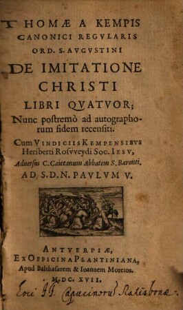 Thomae a Kempis De imitatione Christi : libri quatuor ; nunc postremo ad autographorum fidem recensiti