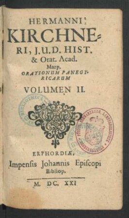 2: Hermanni Kirchneri, I.U.D. Hist. & Orat. Acad. Marp. Orationes XXXVI : Duobus Voluminibus comprehensae. Quorum unum Contrarias: alterum Panegyricas continet