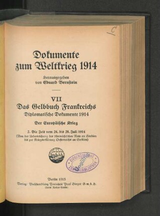 7: Die Zeit vom 24. bis 28. Juli 1914 : (von der Überreichung der österreichischen Note an Serbien bis zur Kriegserklärung Österreichs an Serbien)