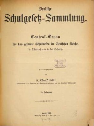 Deutsche Schulgesetz-Sammlung : Zentral-Organ für das gesamte Schulwesen im Deutschen Reiche, in Österreich u. in der Schweiz, 11. 1882