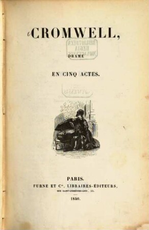 Oeuvres. 7. Cromwell, drame en cinq actes. - 1840. - 500 S. : 3 Ill.