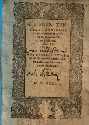 De Poenitentia Et Confessione secreta semper in Ecclesia dei obseruata : Co[n]tra Lutherum ; Libri II.