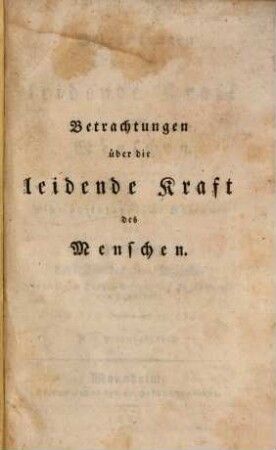 Betrachtungen über die leidende Kraft des Menschen