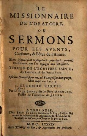 Le missionaire de l'oratoire, 2.. Sermons pour les avents, carêmes, & fêtes de l'année