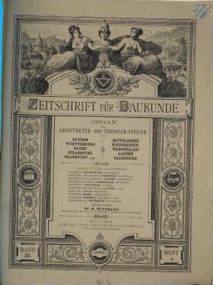 Zeitschrift für Baukunde : Organ d. Architekten- u. Ingenieur-Vereine von Bayern, Württemberg, Baden, Elsass-Lothringen, Frankfurt a.M., Mittelrhein, Niederrhein-Westfalen, Oldenburg. 1880, 1880 = Bd. 3