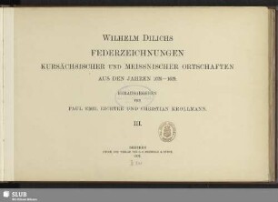 3: Federzeichnungen kursächsischer und meißnischer Ortschaften aus den Jahren 1626-1629