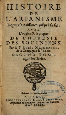 Histoire De L'Arianisme Depuis sa naissance jusqu'à sa fin : Avec L'origine & le progrés De L'Héresie Des Sociniens, 2