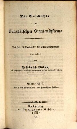 Die Geschichte des europäischen Staatensystems : aus dem Gesichtspunkte der Staatswissenschaft bearbeitet, 1. Bis zu dem westphälischen und pyrenäischen Frieden