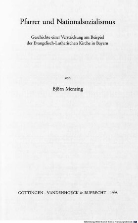 Pfarrer und Nationalsozialismus : Geschichte einer Verstrickung am Beispiel der evangelisch-lutherischen Kirche in Bayern