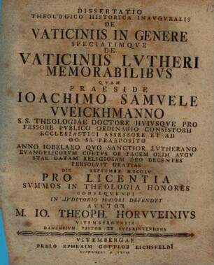 Dissertatio Theologico Historica Inavgvralis De Vaticiniis In Genere Speciatimqve De Vaticiniis Lvtheri Memorabilibvs