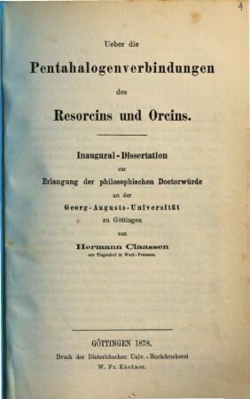 Ueber die Pentahalogenverbindungen des Resorcins und Orcins : Götting. Inaug. Dissert.