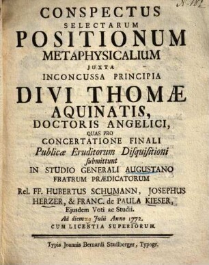 Conspectus Selectarum Positionum Metaphysicalium : Juxta Inconcussa Principia Divi Thomae Aquinatis, Doctoris Angelici
