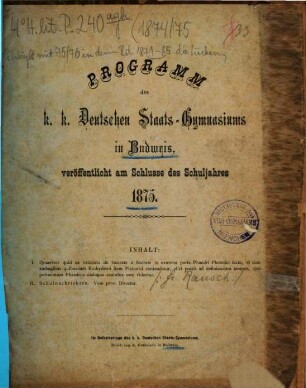 Programm des K.K. Deutschen Staatsgymnasiums in Budweis : veröff. am Schlusse des Schuljahres .... 1874/75