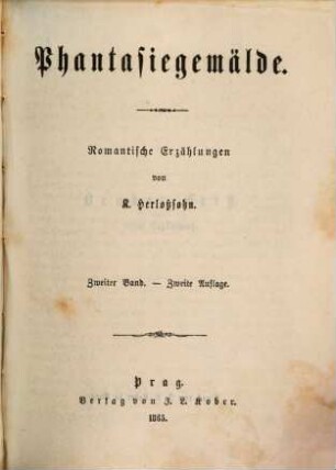 Karl Herlosssohn's Gesammelte Schriften : 1. Gesammtausg., 4. Phantasiegemälde : romantische Erzählungen