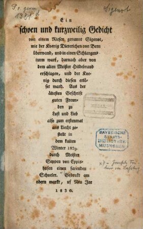 Ein schoen und kurzweilig Gedicht von einem Riesen, genannt Sigenot, wie der Koenig Dieterichen von Bern überwand, und in einen Schlangenturm warf
