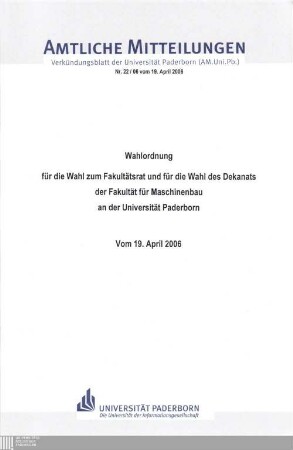 Wahlordnung für die Wahl zum Fakultätsrat und für die Wahl des Dekanats der Fakultät für Maschinenbau an der Universität Paderborn : vom 19. April 2006