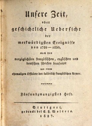 Unsere Zeit, oder Geschichtliche Uebersicht der merkwürdigsten Ereignisse von 1789 - 1830, 7 = Heft 25/28. Die französische Staatsumwälzung: dritte Periode, Geschichte des National-Convents