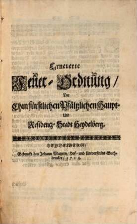 Erneuerte Feuer-Ordnung, Der Churfürstlichen Pfältzlichen Haupt- Und Residentz-Stadt Heydelberg
